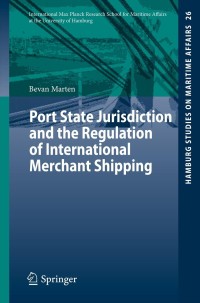 Omslagafbeelding: Port State Jurisdiction and the Regulation of International Merchant Shipping 9783319003504