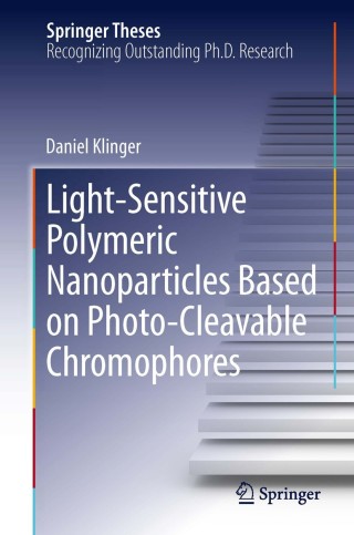 Immagine di copertina: Light-Sensitive Polymeric Nanoparticles Based on Photo-Cleavable Chromophores 9783319004457