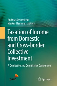 Omslagafbeelding: Taxation of Income from Domestic and Cross-border Collective Investment 9783319004488