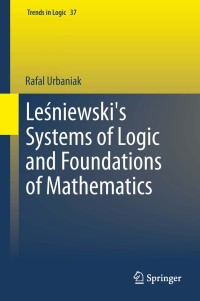 Cover image: Leśniewski's Systems of Logic and Foundations of Mathematics 9783319004815