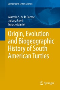Omslagafbeelding: Origin, Evolution and Biogeographic History of South American Turtles 9783319005171