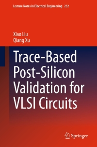 Cover image: Trace-Based Post-Silicon Validation for VLSI Circuits 9783319005324