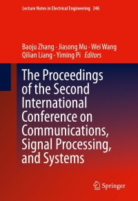 表紙画像: The Proceedings of the Second International Conference on Communications, Signal Processing, and Systems 9783319005355