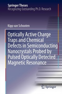 Titelbild: Optically Active Charge Traps and Chemical Defects in Semiconducting Nanocrystals Probed by Pulsed Optically Detected Magnetic Resonance 9783319005898