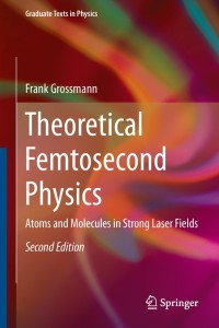 صورة الغلاف: Theoretical Femtosecond Physics 2nd edition 9783319006055