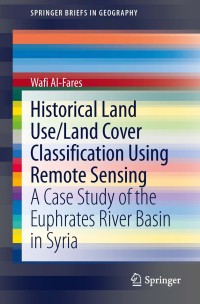صورة الغلاف: Historical Land Use/Land Cover Classification Using Remote Sensing 9783319006239