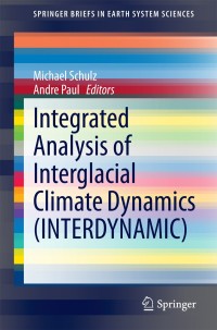 Cover image: Integrated Analysis of Interglacial Climate Dynamics (INTERDYNAMIC) 9783319006925