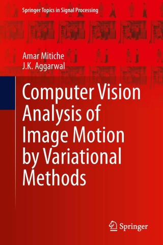 Cover image: Computer Vision Analysis of Image Motion by Variational Methods 9783319007106