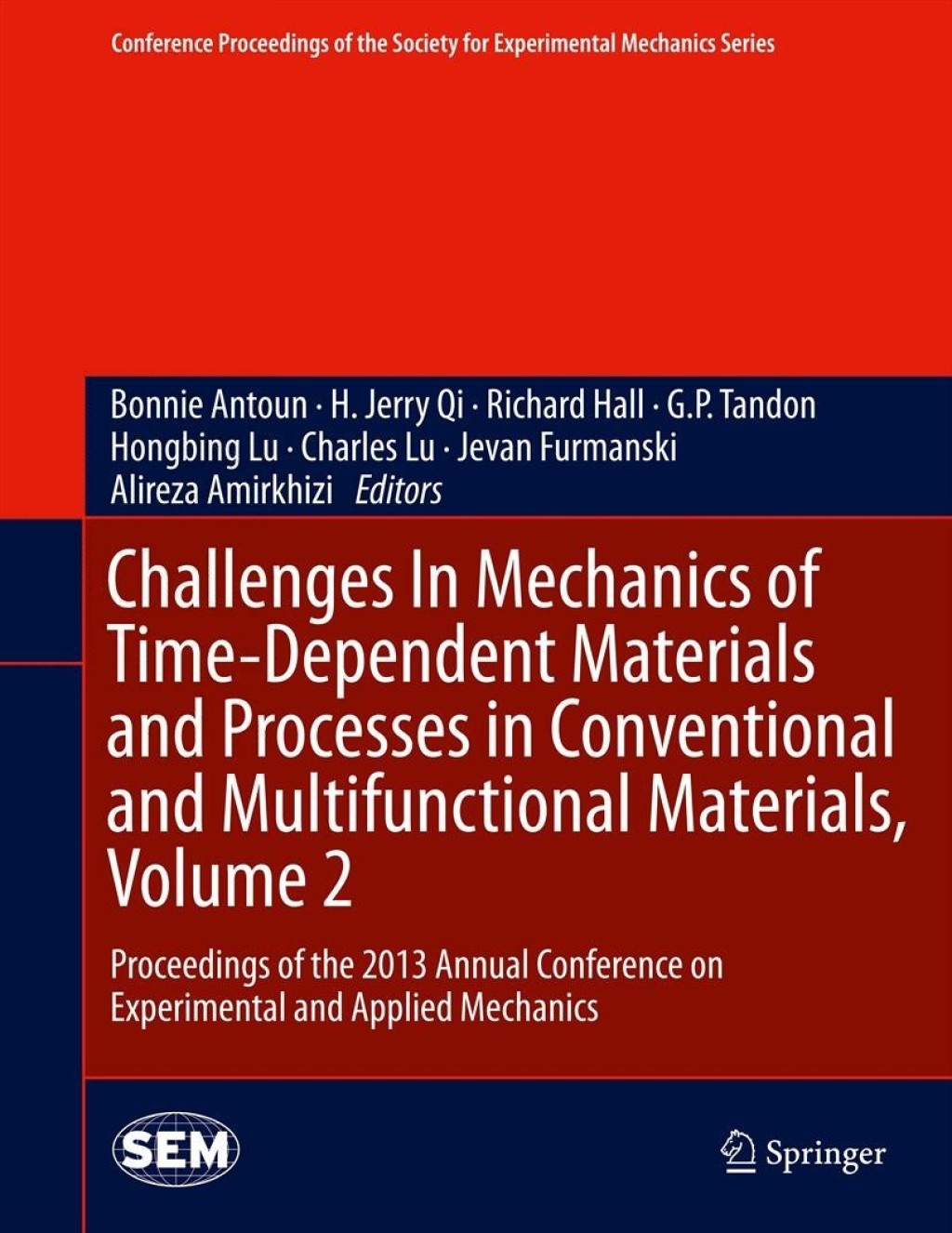 Challenges In Mechanics of Time-Dependent Materials and Processes in Conventional and Multifunctional Materials, Volume 2 Proceedings of the 2013 Annual Conference on Experimental and Applied Mechanics