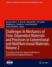 Immagine di copertina: Challenges In Mechanics of Time-Dependent Materials and Processes in Conventional and Multifunctional Materials, Volume 2 9783319008516
