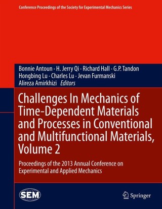 Cover image: Challenges In Mechanics of Time-Dependent Materials and Processes in Conventional and Multifunctional Materials, Volume 2 9783319008516