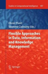 表紙画像: Flexible Approaches in Data, Information and Knowledge Management 9783319009537