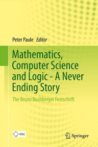 Cover image: Mathematics, Computer Science and Logic - A Never Ending Story 9783319009650