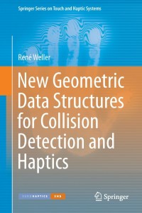 Imagen de portada: New Geometric Data Structures for Collision Detection and Haptics 9783319010199