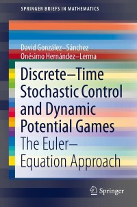 Titelbild: Discrete–Time Stochastic Control and Dynamic Potential Games 9783319010588