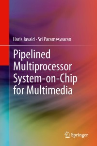 Cover image: Pipelined Multiprocessor System-on-Chip for Multimedia 9783319011127