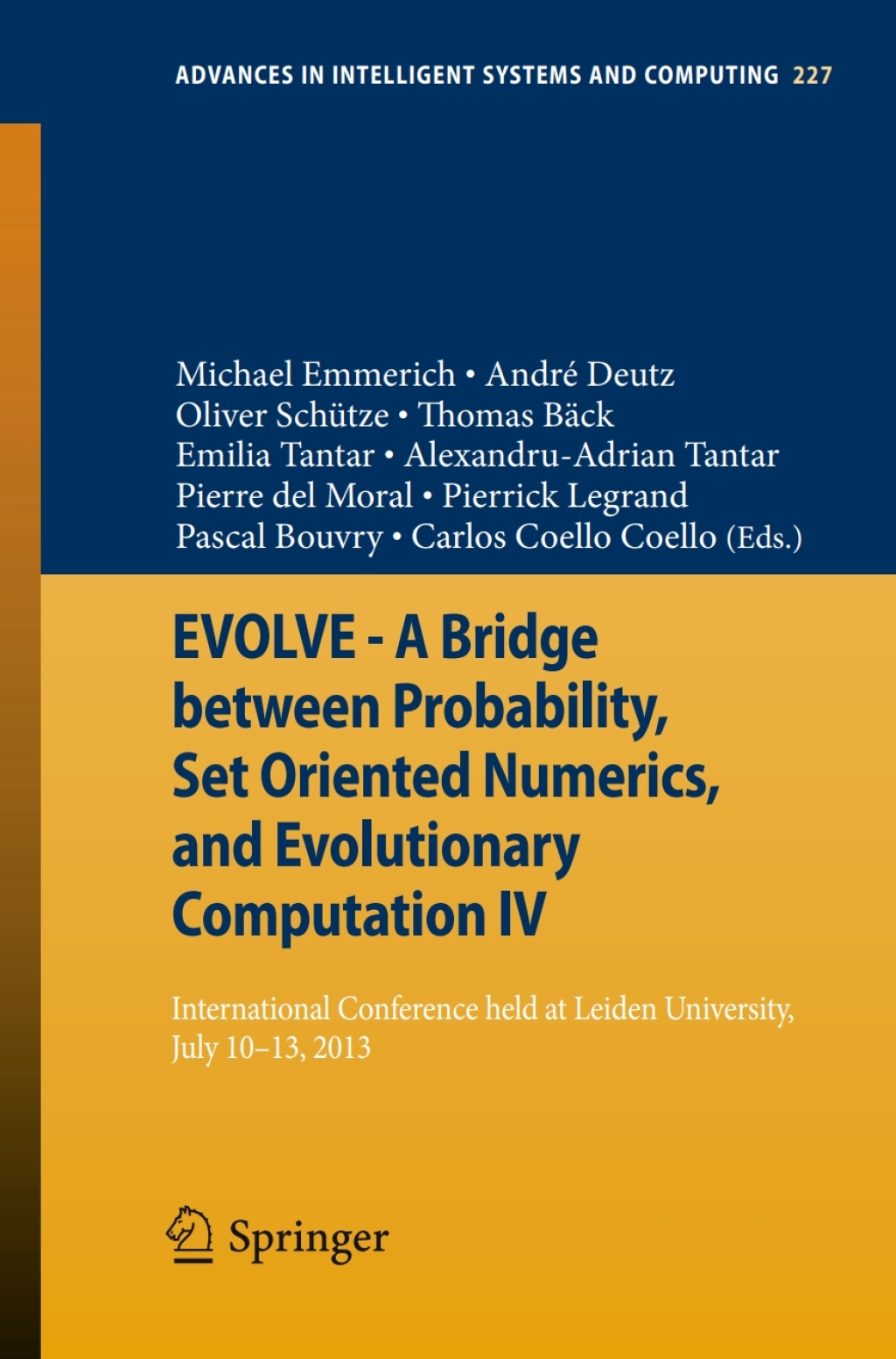 EVOLVE – A Bridge between Probability, Set Oriented Numerics, and Evolutionary Computation IV International Conference Held at Leiden University, July 10-13, 2013