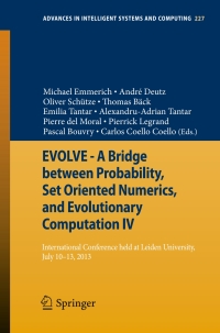 Omslagafbeelding: EVOLVE - A Bridge between Probability, Set Oriented Numerics, and Evolutionary Computation IV 9783319011271
