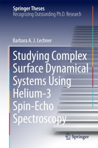 صورة الغلاف: Studying Complex Surface Dynamical Systems Using Helium-3 Spin-Echo Spectroscopy 9783319011790
