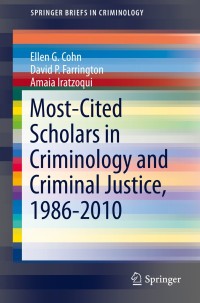 Cover image: Most-Cited Scholars in Criminology and Criminal Justice, 1986-2010 9783319012216