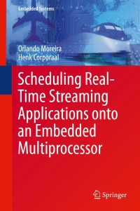 Titelbild: Scheduling Real-Time Streaming Applications onto an Embedded Multiprocessor 9783319012452