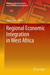 صورة الغلاف: Regional Economic Integration in West Africa 9783319012810