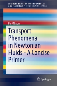 Cover image: Transport Phenomena in Newtonian Fluids - A Concise Primer 9783319013084