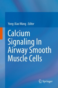 表紙画像: Calcium Signaling In Airway Smooth Muscle Cells 9783319013114
