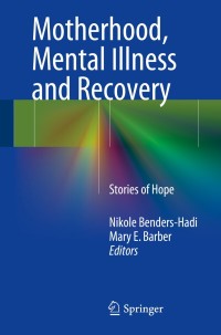 Cover image: Motherhood, Mental Illness and Recovery 9783319013176