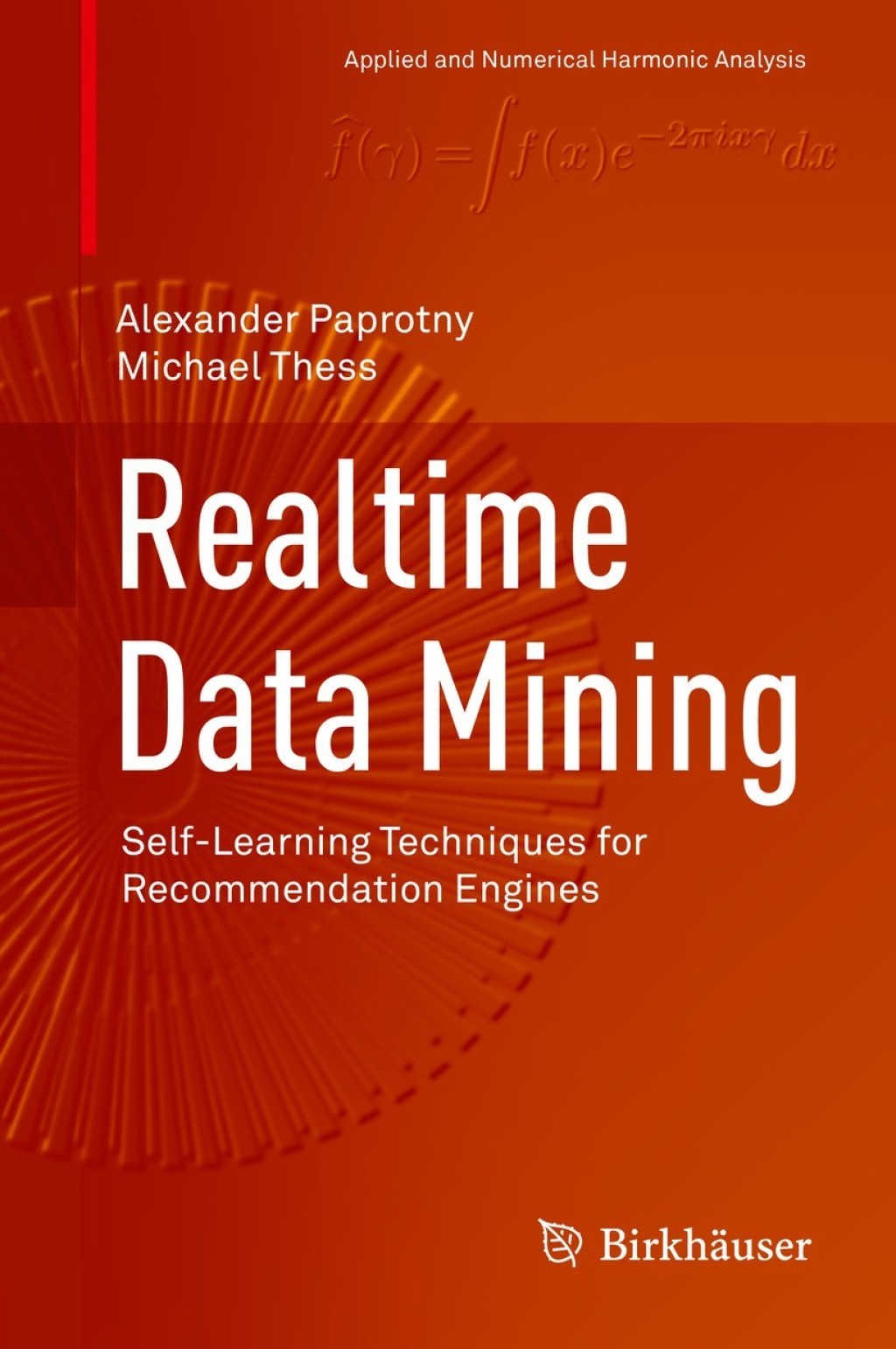 Realtime Data Mining Self-Learning Techniques for Recommendation Engines