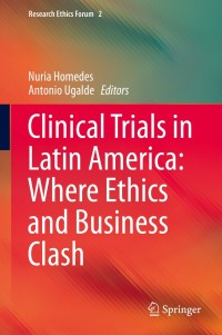 Imagen de portada: Clinical Trials in Latin America: Where Ethics and Business Clash 9783319013626