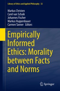 Cover image: Empirically Informed Ethics: Morality between Facts and Norms 9783319013688