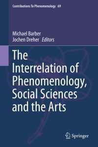 Titelbild: The Interrelation of Phenomenology, Social Sciences and the Arts 9783319013893