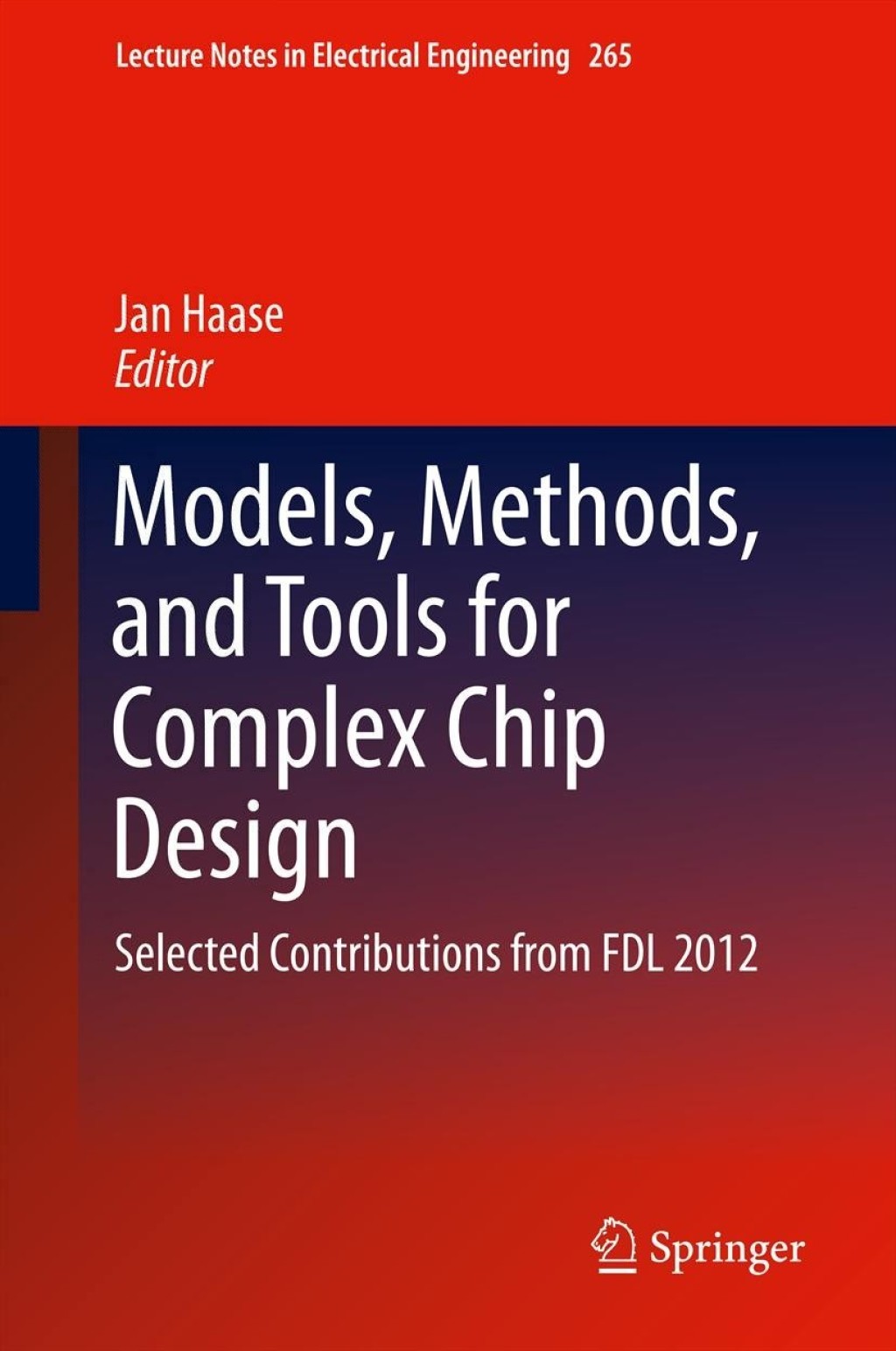 Models, Methods, and Tools for Complex Chip Design Selected Contributions from FDL 2012