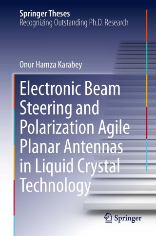 Cover image: Electronic Beam Steering and Polarization Agile Planar Antennas in Liquid Crystal Technology 9783319014234