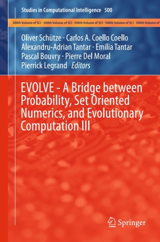 Imagen de portada: EVOLVE - A Bridge between Probability, Set Oriented Numerics, and Evolutionary Computation III 9783319014593