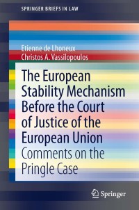 Imagen de portada: The European Stability Mechanism before the Court of Justice of the European Union 9783319014777