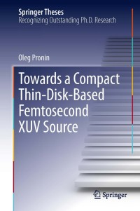 Immagine di copertina: Towards a Compact Thin-Disk-Based Femtosecond XUV Source 9783319015101