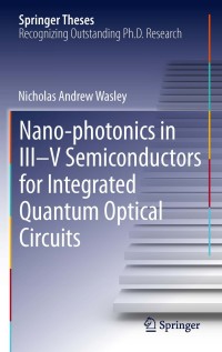 Titelbild: Nano-photonics in III-V Semiconductors for Integrated Quantum Optical Circuits 9783319015132