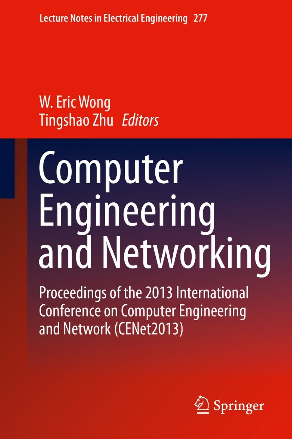 Computer Engineering and Networking Proceedings of the 2013 International Conference on Computer Engineering and Network (CENet2013)