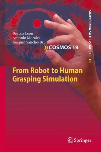 Cover image: From Robot to Human Grasping Simulation 9783319018324