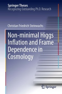 Titelbild: Non-minimal Higgs Inflation and Frame Dependence in Cosmology 9783319018416