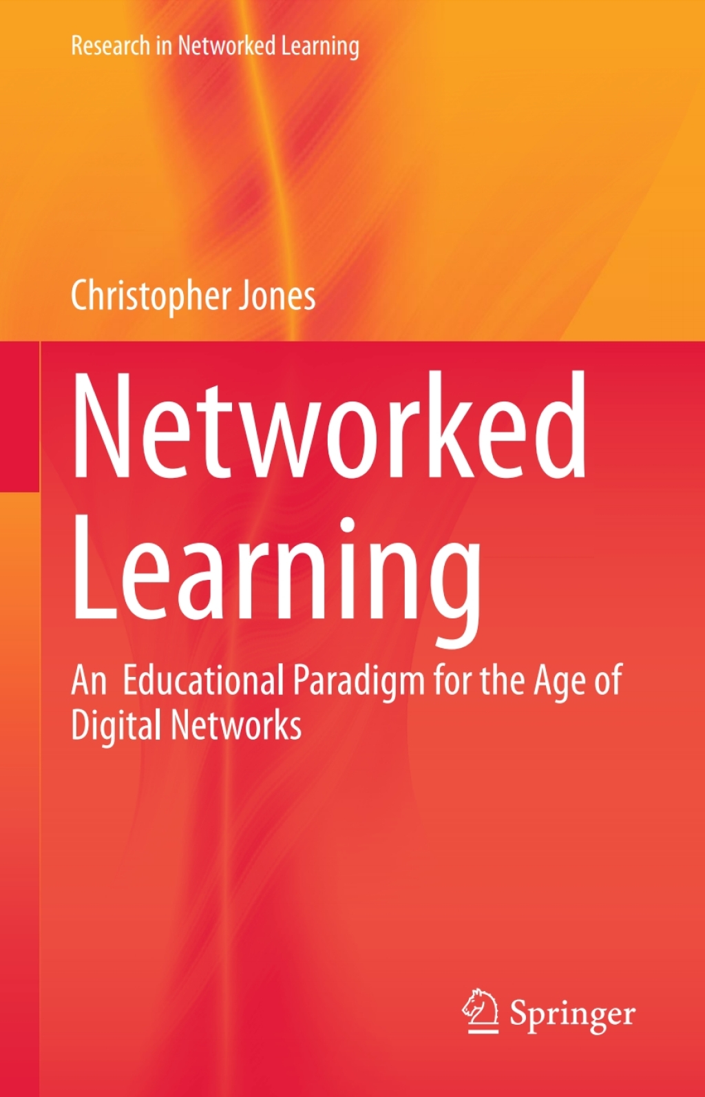 Networked Learning An  Educational Paradigm for the Age of Digital Networks