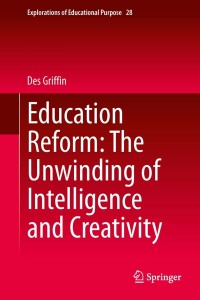 Cover image: Education Reform: The Unwinding of Intelligence and Creativity 9783319019932