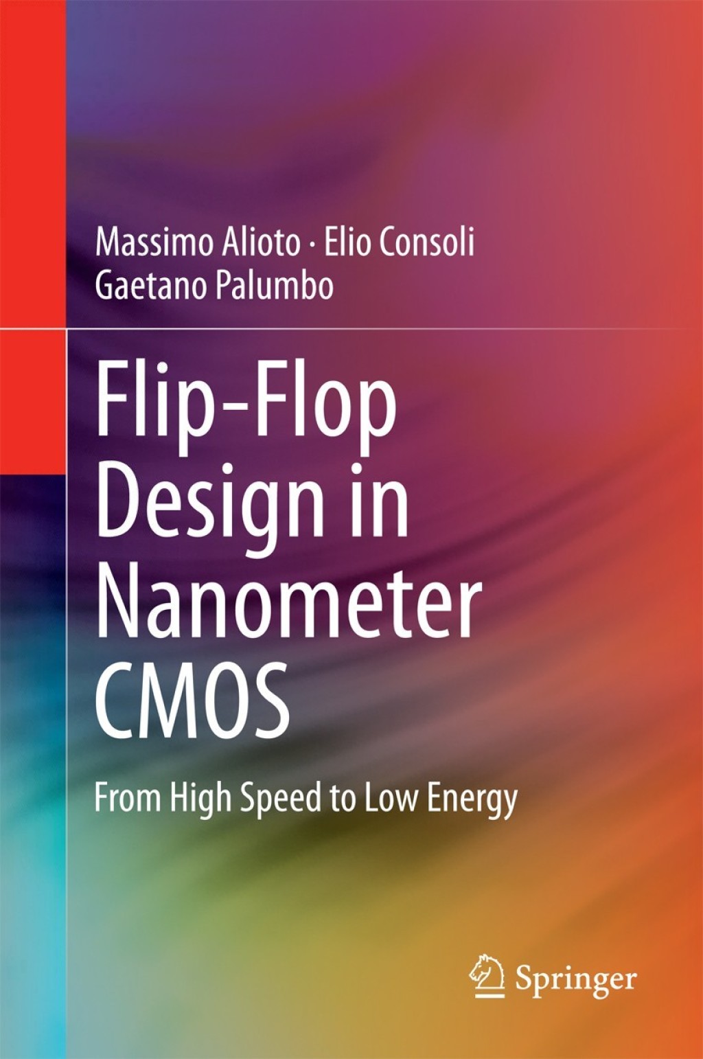 Flip-Flop Design in Nanometer CMOS From High Speed to Low Energy