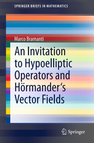 Imagen de portada: An Invitation to Hypoelliptic Operators and Hörmander's Vector Fields 9783319020860