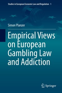 Cover image: Empirical Views on European Gambling Law and Addiction 9783319023052