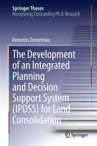 Immagine di copertina: The Development of an Integrated Planning and Decision Support System (IPDSS) for Land Consolidation 9783319023465