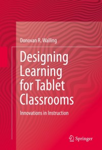 Cover image: Designing Learning for Tablet Classrooms 9783319024196