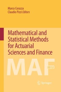 Immagine di copertina: Mathematical and Statistical Methods for Actuarial Sciences and Finance 9783319024981